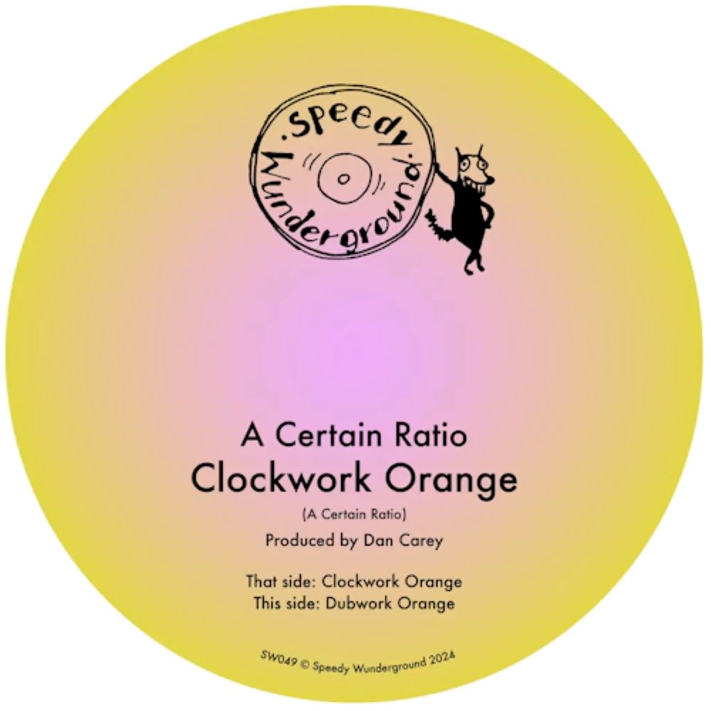 A Certain Ratio Clockwork Orange 7" Vinyl Single 2024